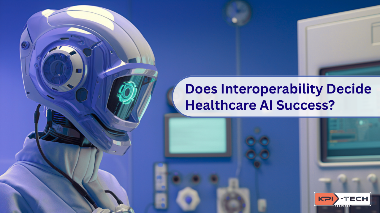 How Interoperability Shapes the Success of Every Healthcare AI Product