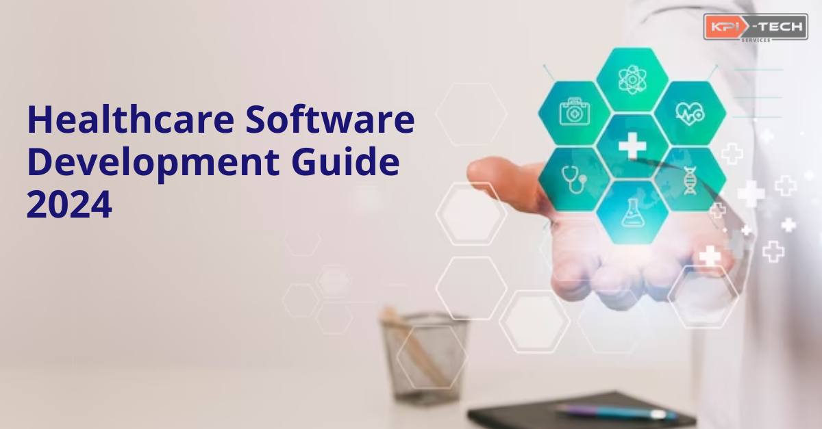 Healthcare Software Development Guide 2024